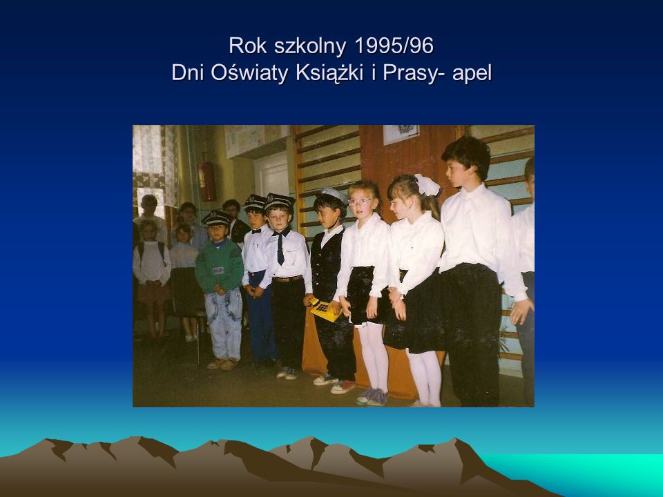 Rok szkolny 1995/96 Dni Oświaty Książki i Prasy- apel