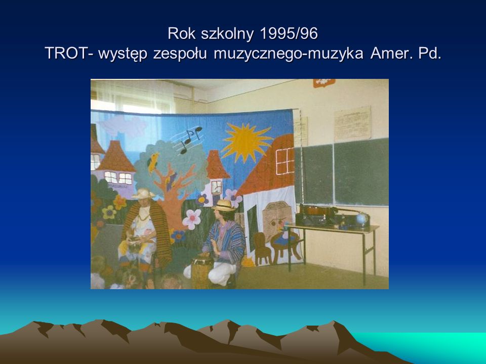 Rok szkolny 1995/96 TROT- występ zespołu muzycznego-muzyka Amer. Pd.