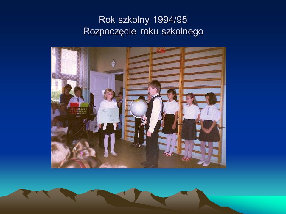 Rok szkolny 1994/95 Rozpoczęcie roku szkolnego