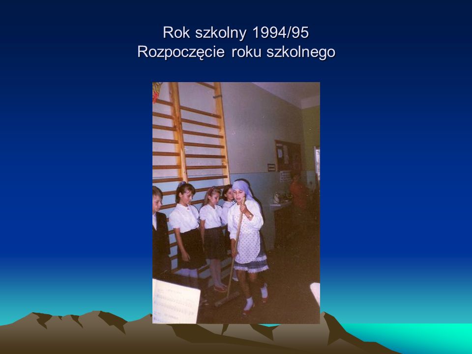 Rok szkolny 1994/95 Rozpoczęcie roku szkolnego
