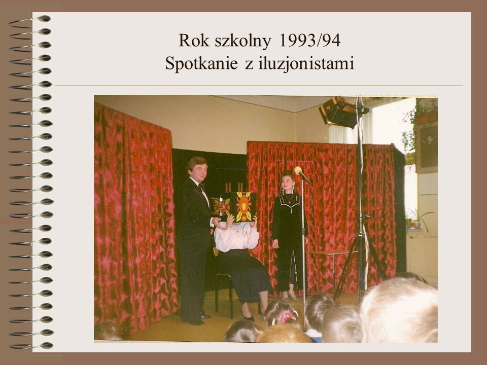 Rok szkolny 1993/94 Spotkanie z iluzjonistami