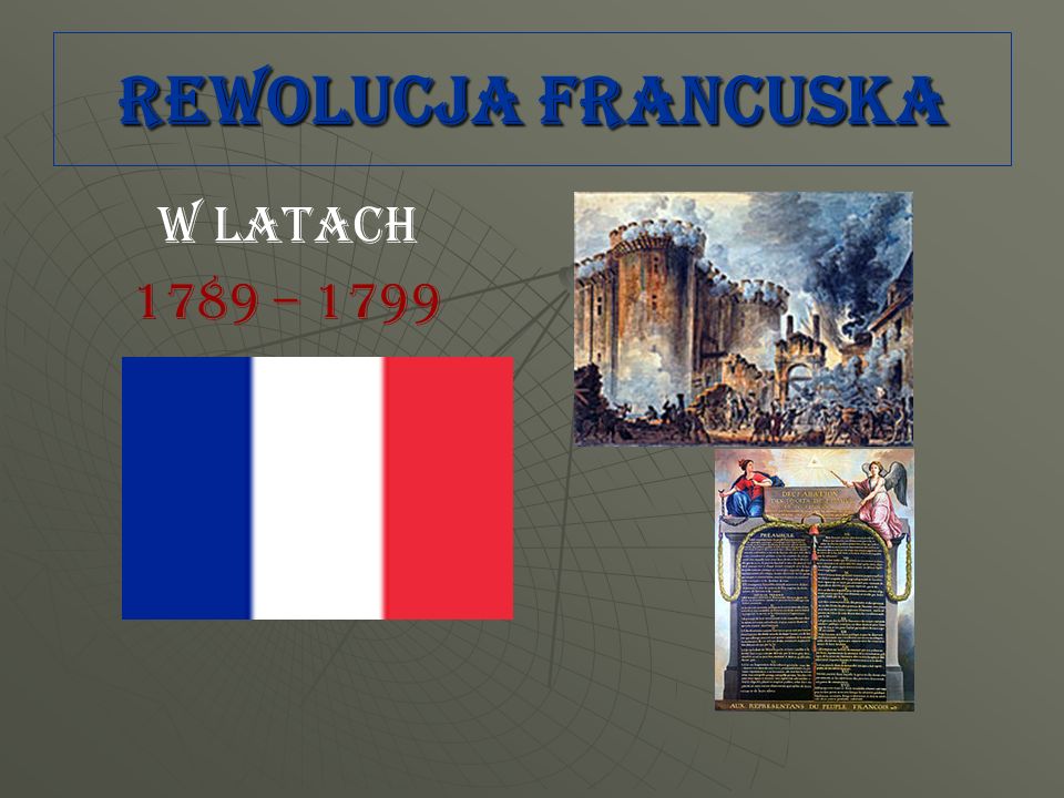 REWOLUCJA FRANCUSKA W LATACH 1789 – 1799