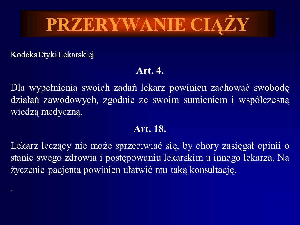 PRZERYWANIE CIĄŻY Kodeks Etyki Lekarskiej. Art. 4.