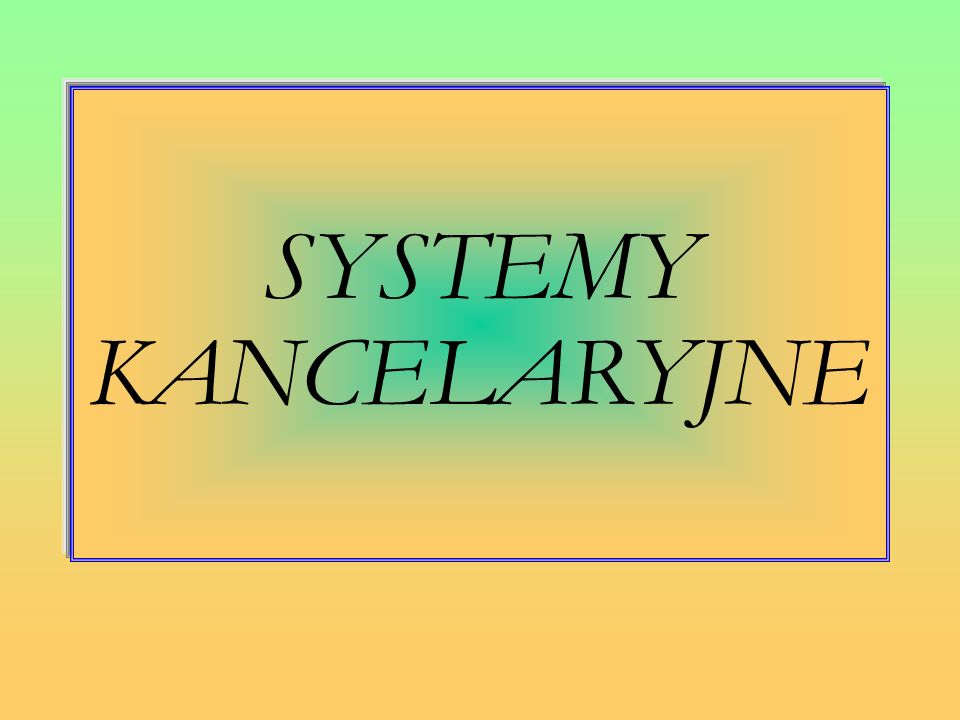 SYSTEMY KANCELARYJNE