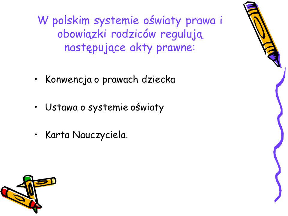 W polskim systemie oświaty prawa i obowiązki rodziców regulują następujące akty prawne:
