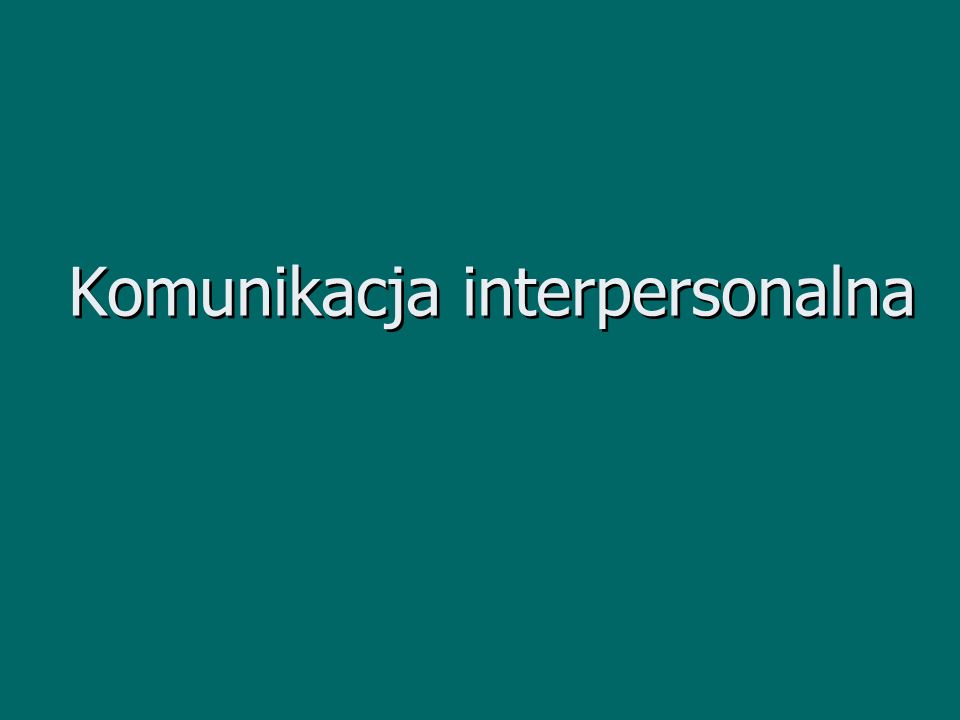 Komunikacja interpersonalna