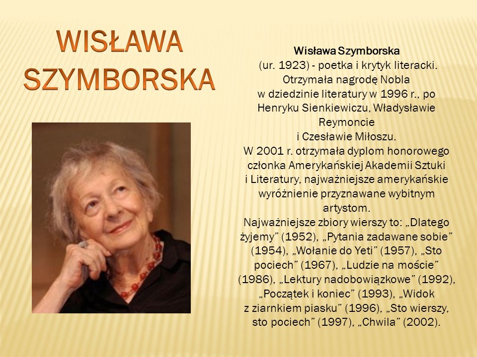 WISŁAWA SZYMBORSKA Wisława Szymborska