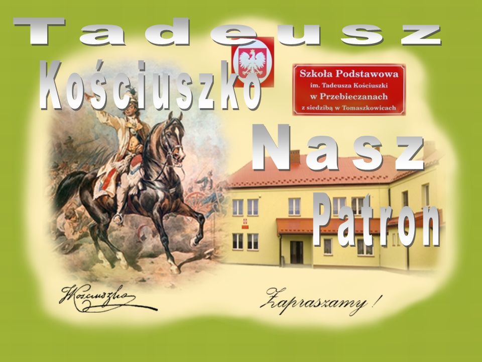 Tadeusz Kościuszko Nasz Patron