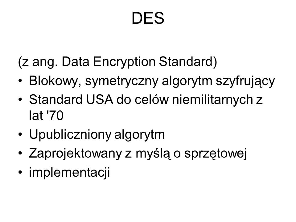 DES (z ang. Data Encryption Standard)