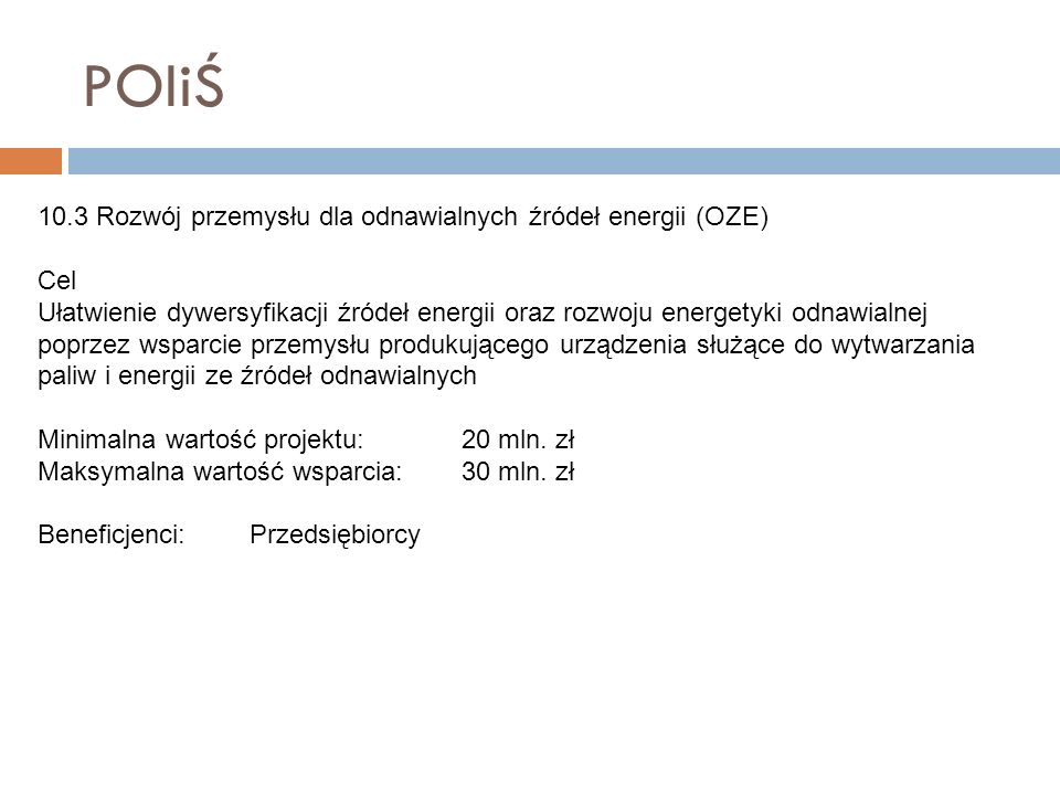 POIiŚ 10.3 Rozwój przemysłu dla odnawialnych źródeł energii (OZE) Cel