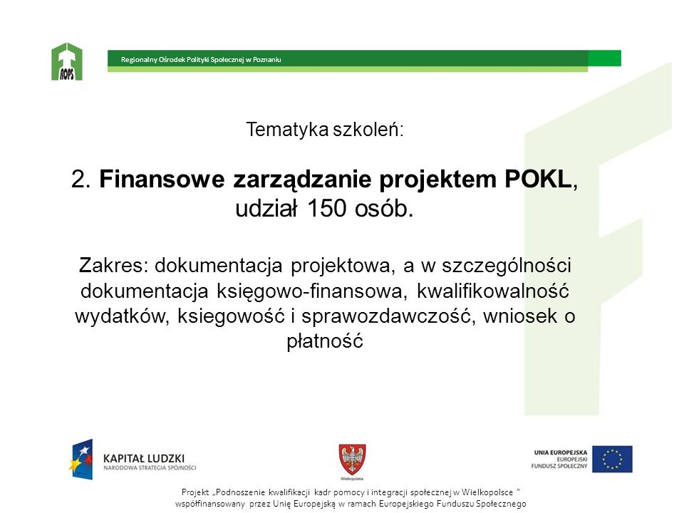 2. Finansowe zarządzanie projektem POKL, udział 150 osób.