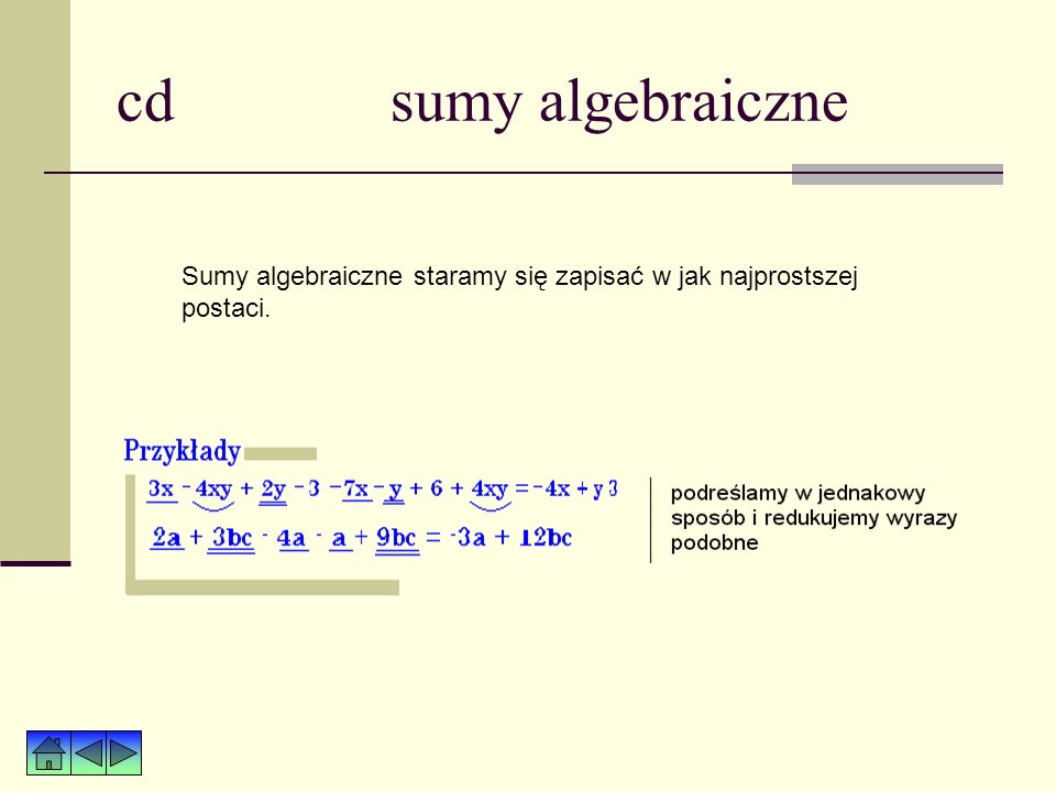 cd sumy algebraiczne Sumy algebraiczne staramy się zapisać w jak najprostszej postaci.