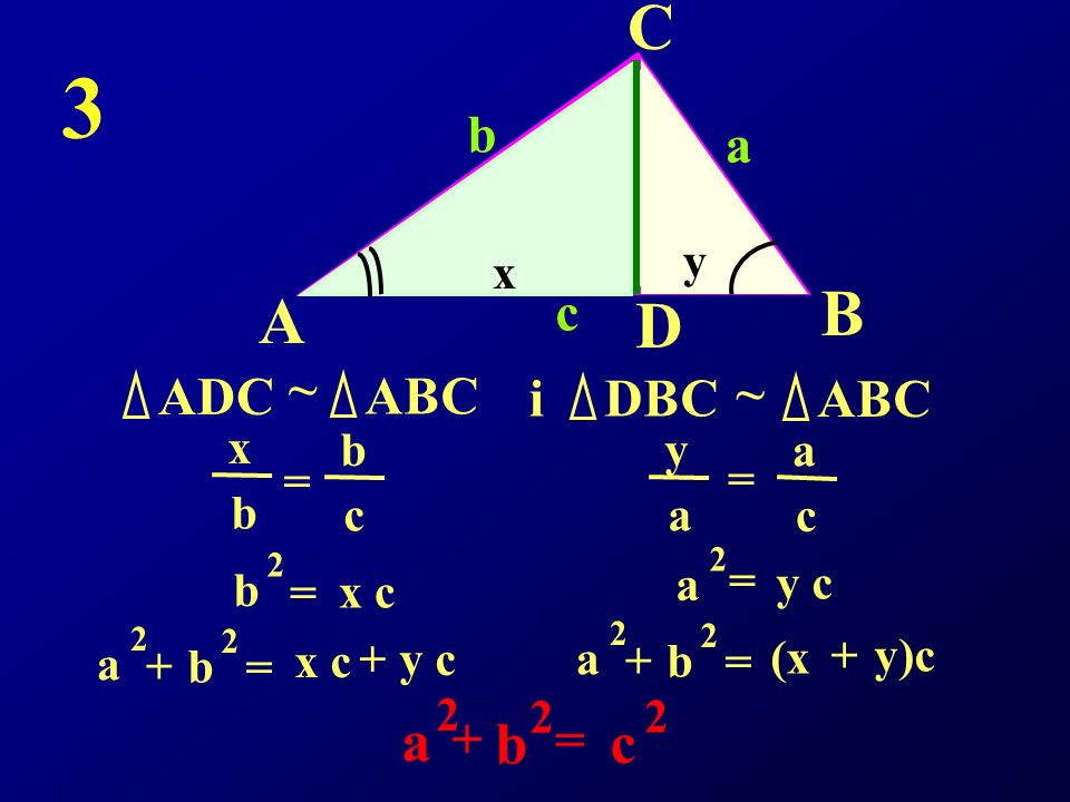 3 C B A D a b c b a c ADC ~ ABC i ABC DBC ~ + = y x x b b c y a a c =