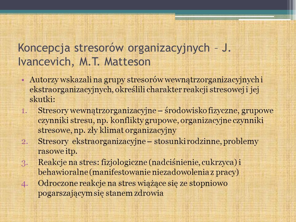 Koncepcja stresorów organizacyjnych – J. Ivancevich, M.T. Matteson