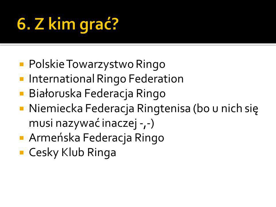 6. Z kim grać Polskie Towarzystwo Ringo