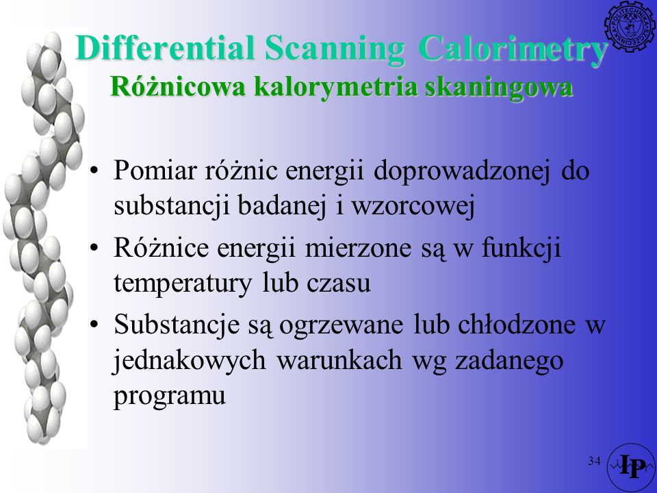 Differential Scanning Calorimetry Różnicowa kalorymetria skaningowa