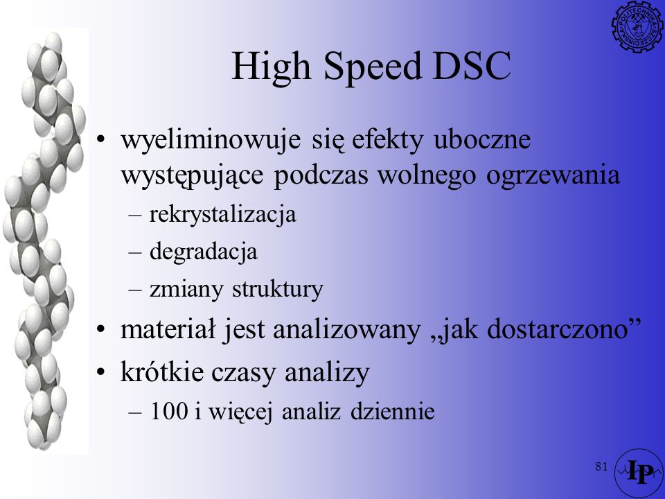 High Speed DSC wyeliminowuje się efekty uboczne występujące podczas wolnego ogrzewania. rekrystalizacja.