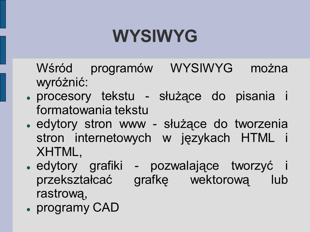 WYSIWYG Wśród programów WYSIWYG można wyróżnić: