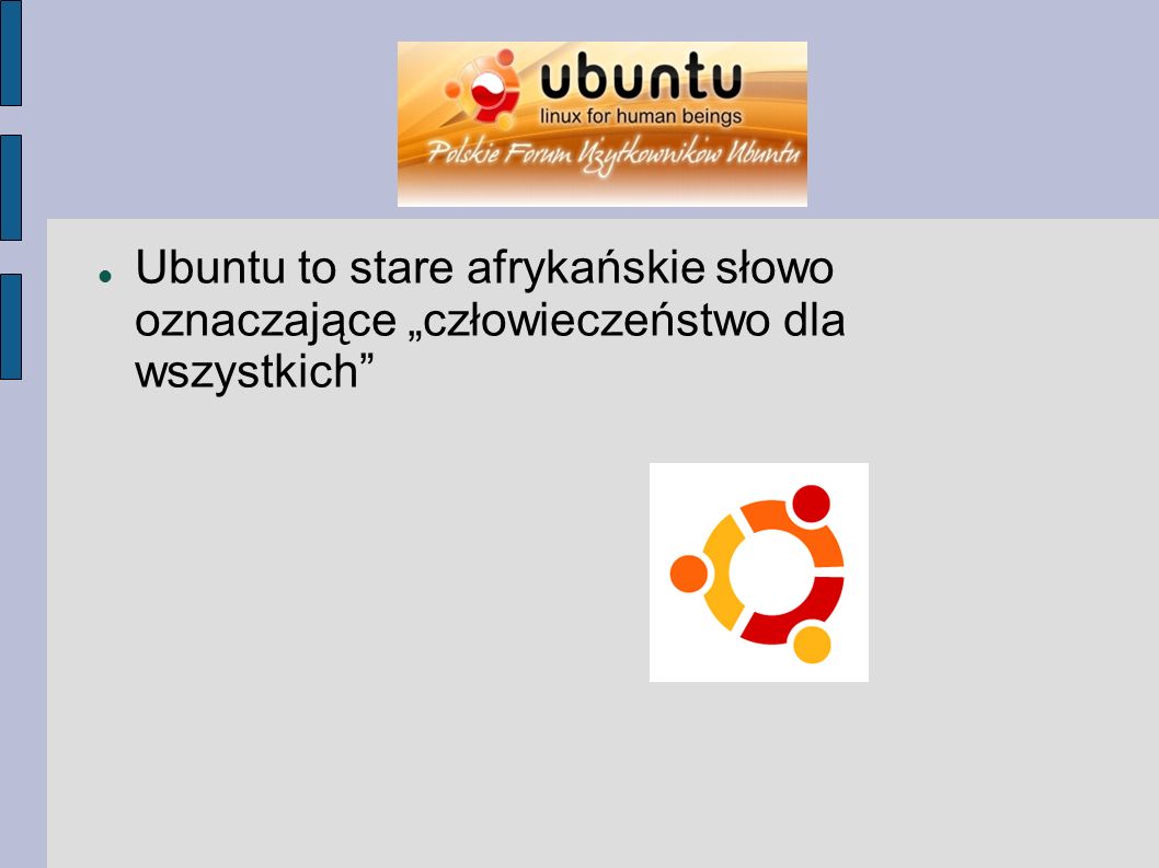 Ubuntu to stare afrykańskie słowo oznaczające „człowieczeństwo dla wszystkich