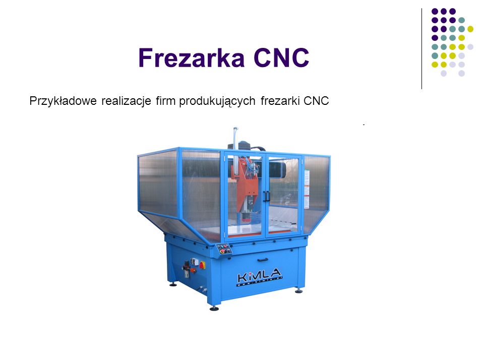 Frezarka CNC Przykładowe realizacje firm produkujących frezarki CNC