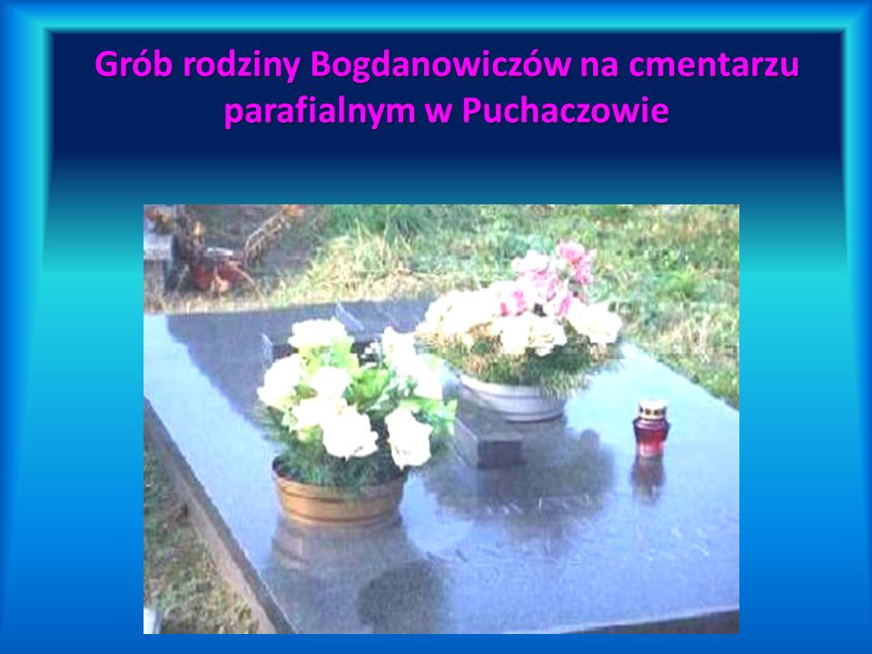 Grób rodziny Bogdanowiczów na cmentarzu parafialnym w Puchaczowie