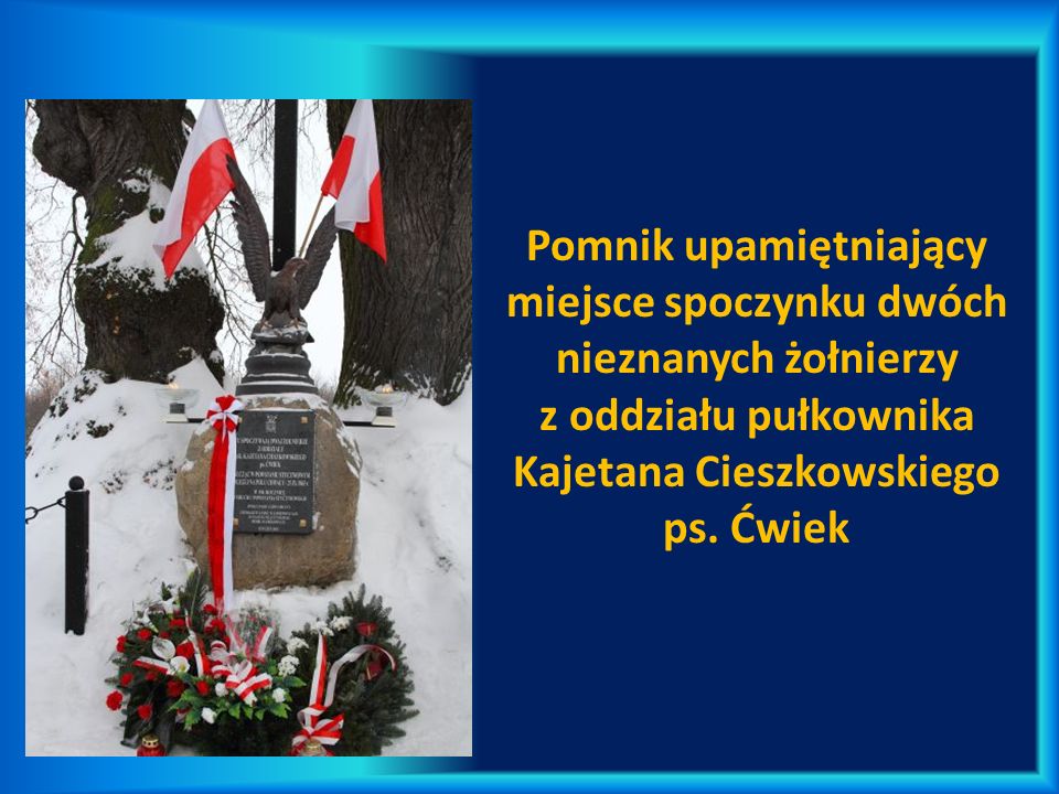 Pomnik upamiętniający miejsce spoczynku dwóch nieznanych żołnierzy z oddziału pułkownika Kajetana Cieszkowskiego ps.