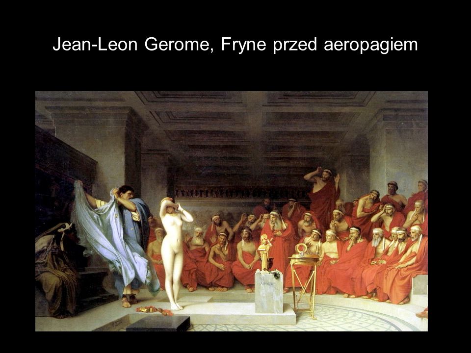 Jean-Leon Gerome, Fryne przed aeropagiem