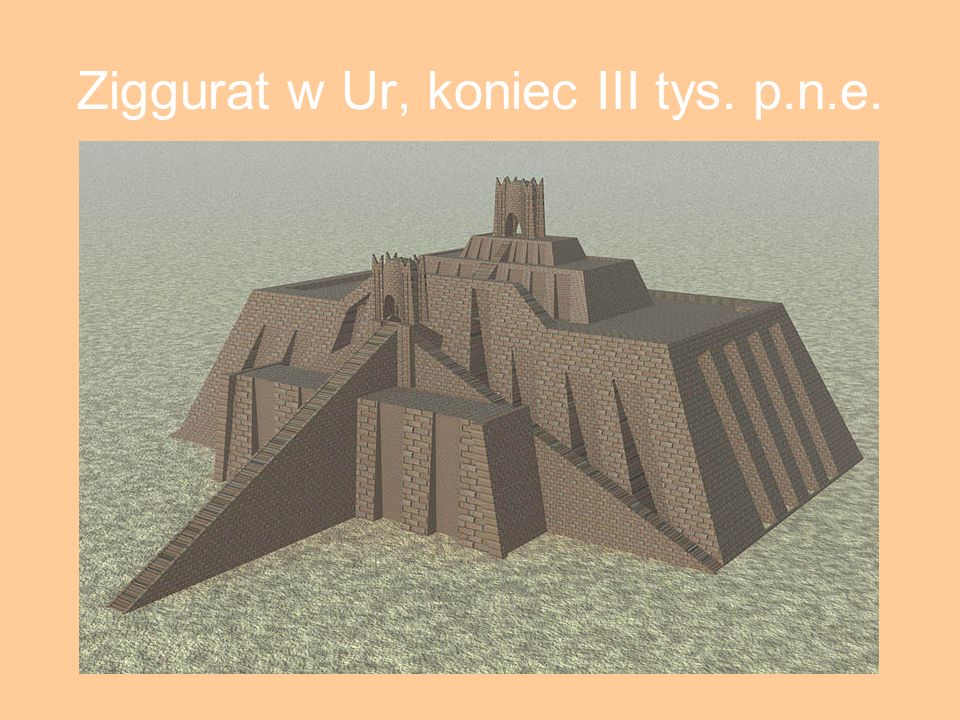 Ziggurat w Ur, koniec III tys. p.n.e.