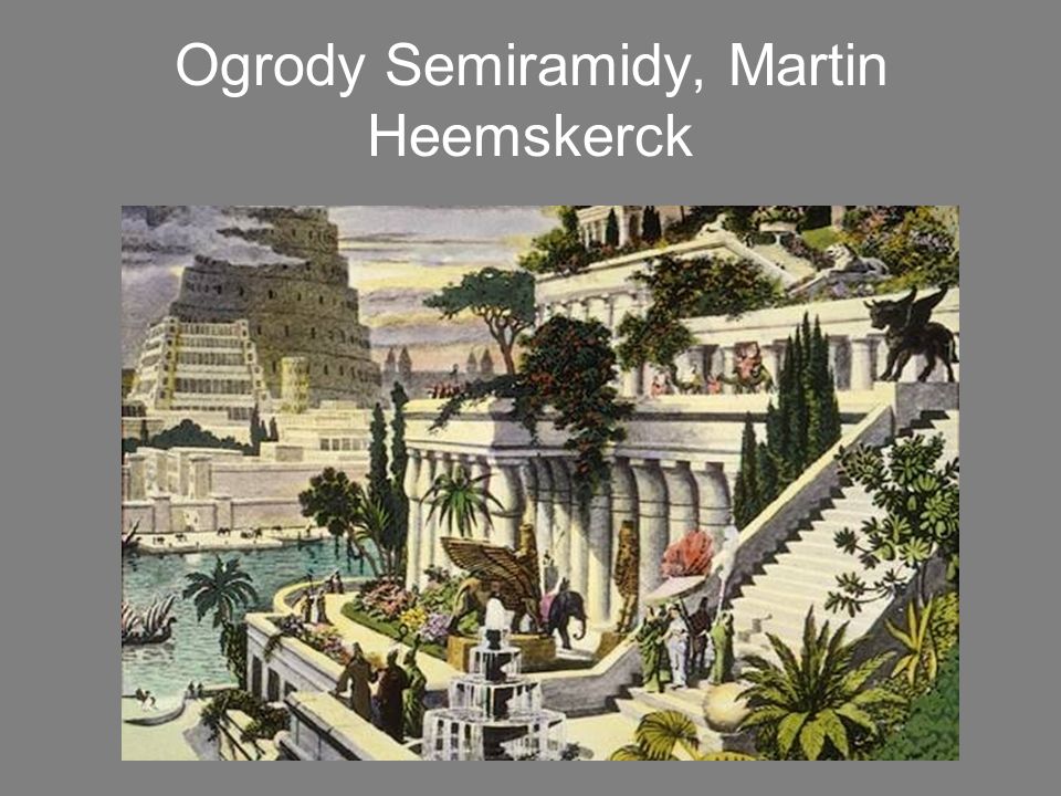Ogrody Semiramidy, Martin Heemskerck