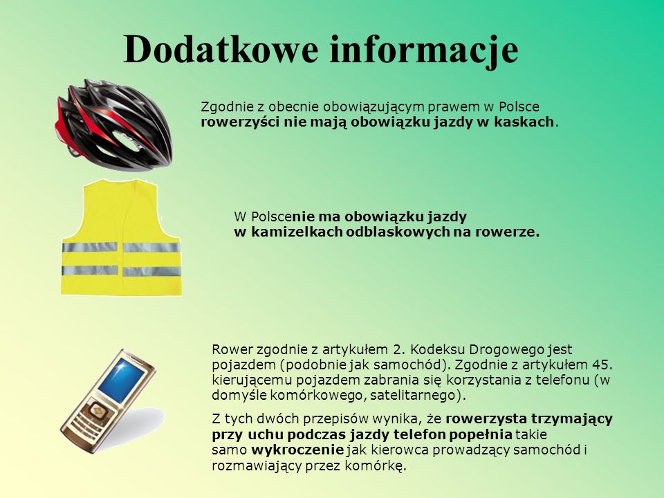 Dodatkowe informacje Zgodnie z obecnie obowiązującym prawem w Polsce