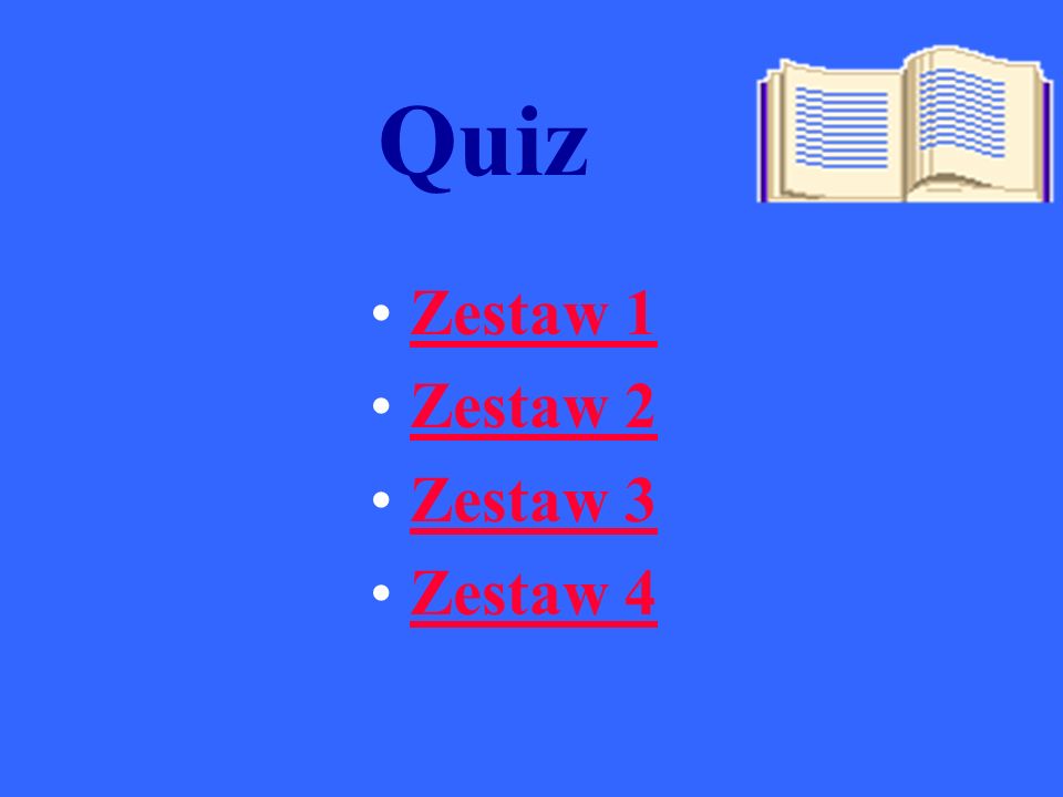 Quiz Zestaw 1 Zestaw 2 Zestaw 3 Zestaw 4