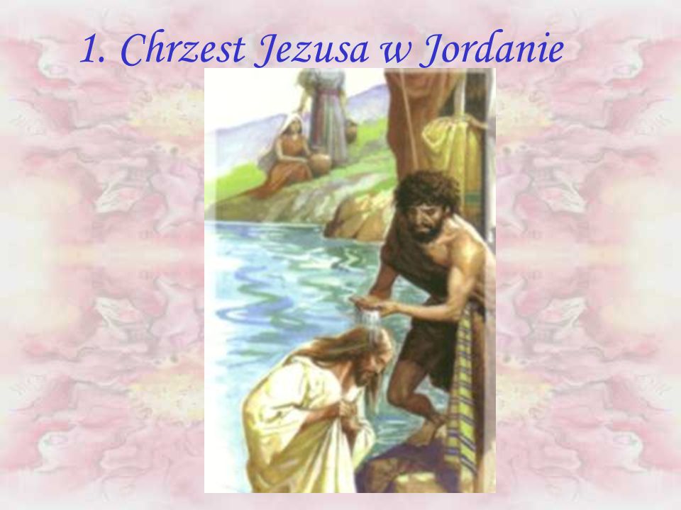1. Chrzest Jezusa w Jordanie