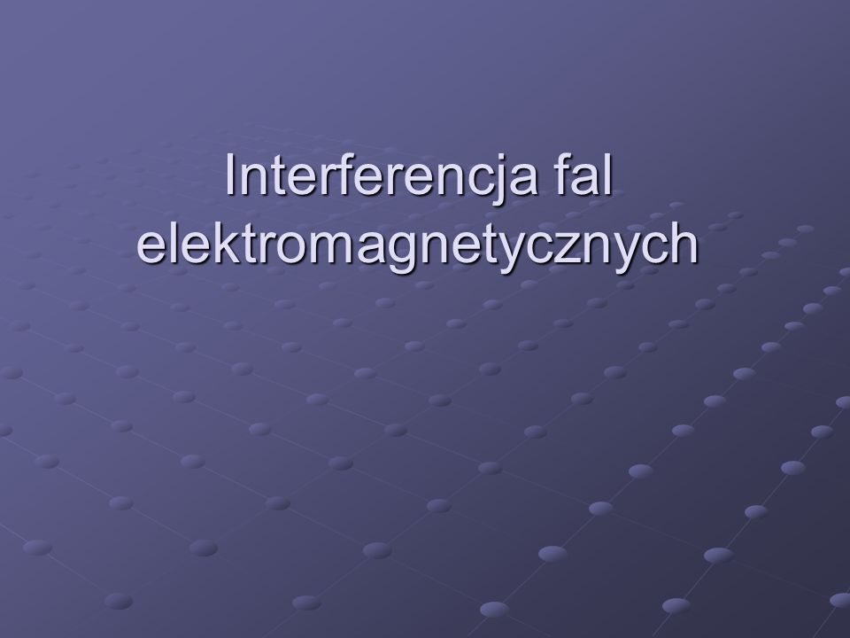 Interferencja fal elektromagnetycznych