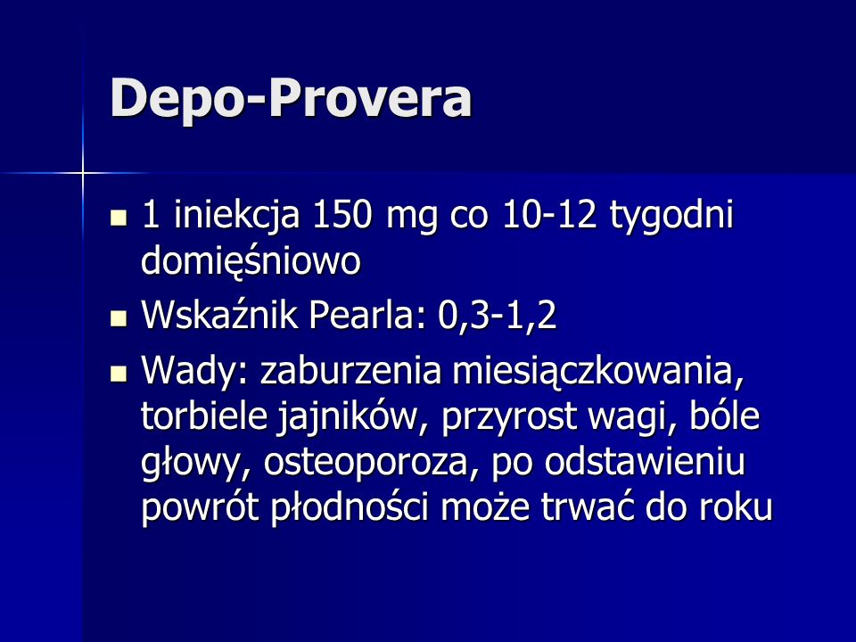 Depo-Provera 1 iniekcja 150 mg co tygodni domięśniowo