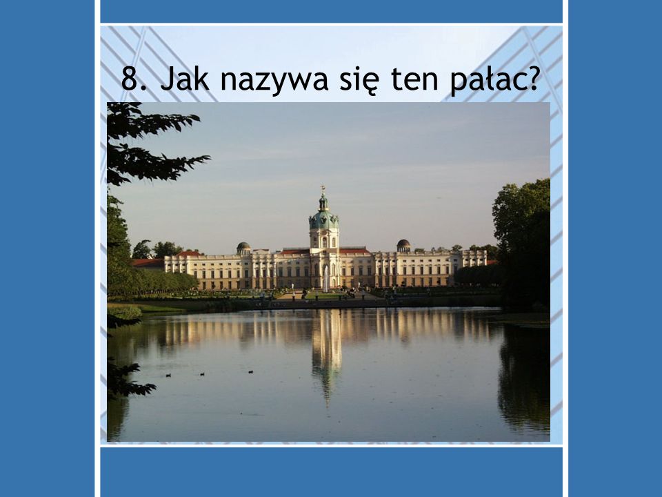 8. Jak nazywa się ten pałac
