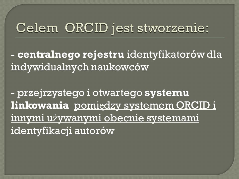 Celem ORCID jest stworzenie: