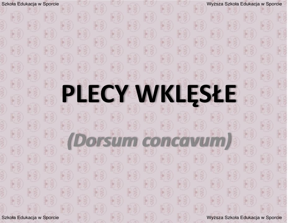 PLECY WKLĘSŁE (Dorsum concavum)