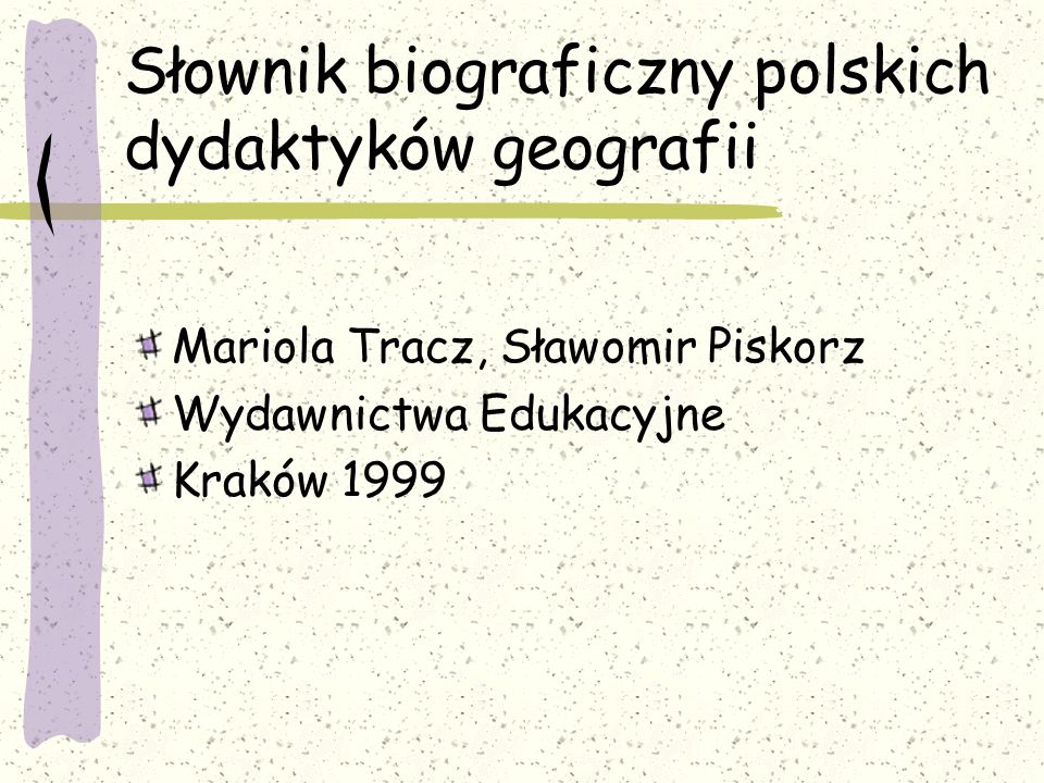 Słownik biograficzny polskich dydaktyków geografii