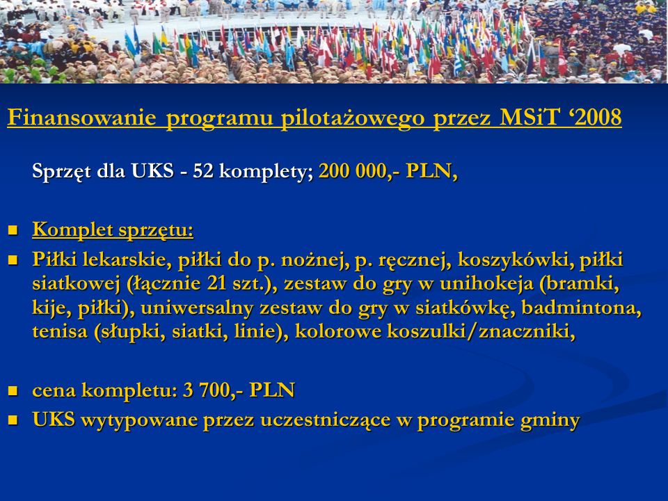 Finansowanie programu pilotażowego przez MSiT ‘2008