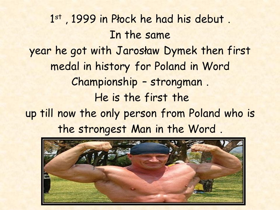 1st , 1999 in Płock he had his debut
