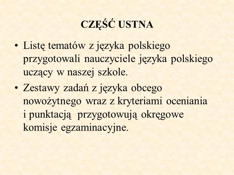 CZĘŚĆ USTNA Listę tematów z języka polskiego przygotowali nauczyciele języka polskiego uczący w naszej szkole.