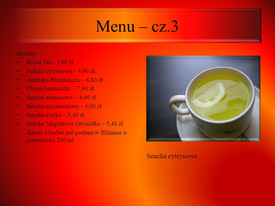 Menu – cz.3 Sencha cytrynowa Herbaty: Royal Tea - 4,80 zł.