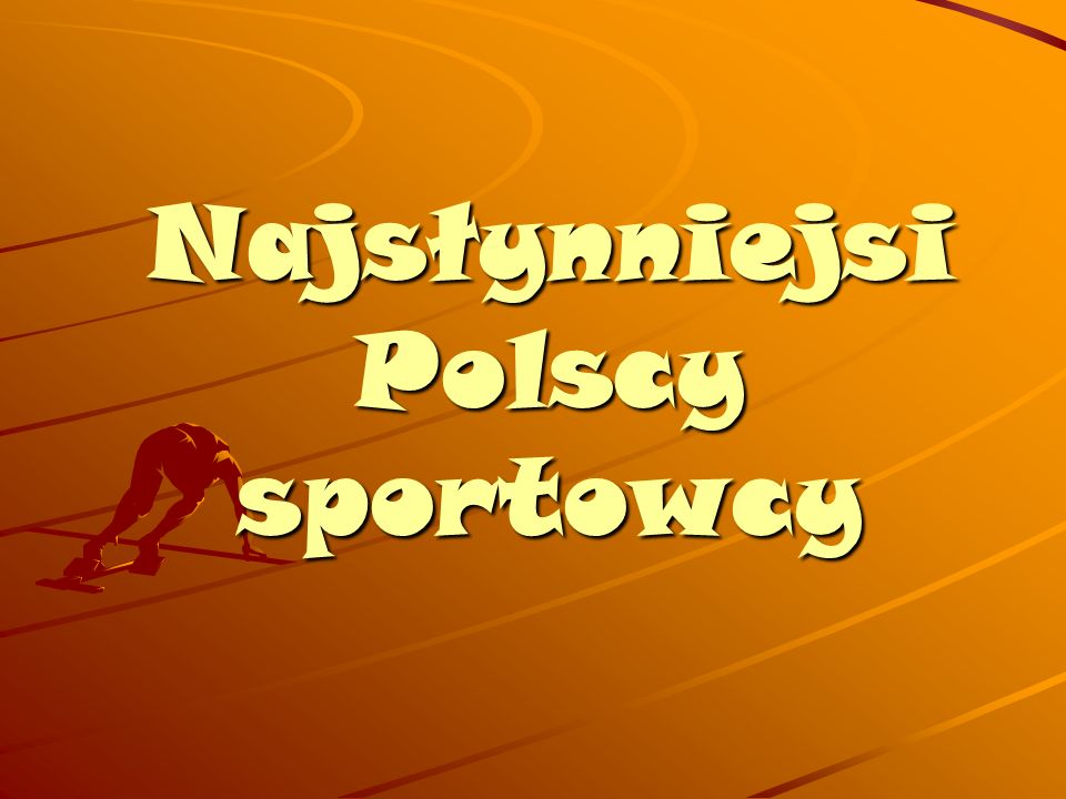 Najsłynniejsi Polscy sportowcy