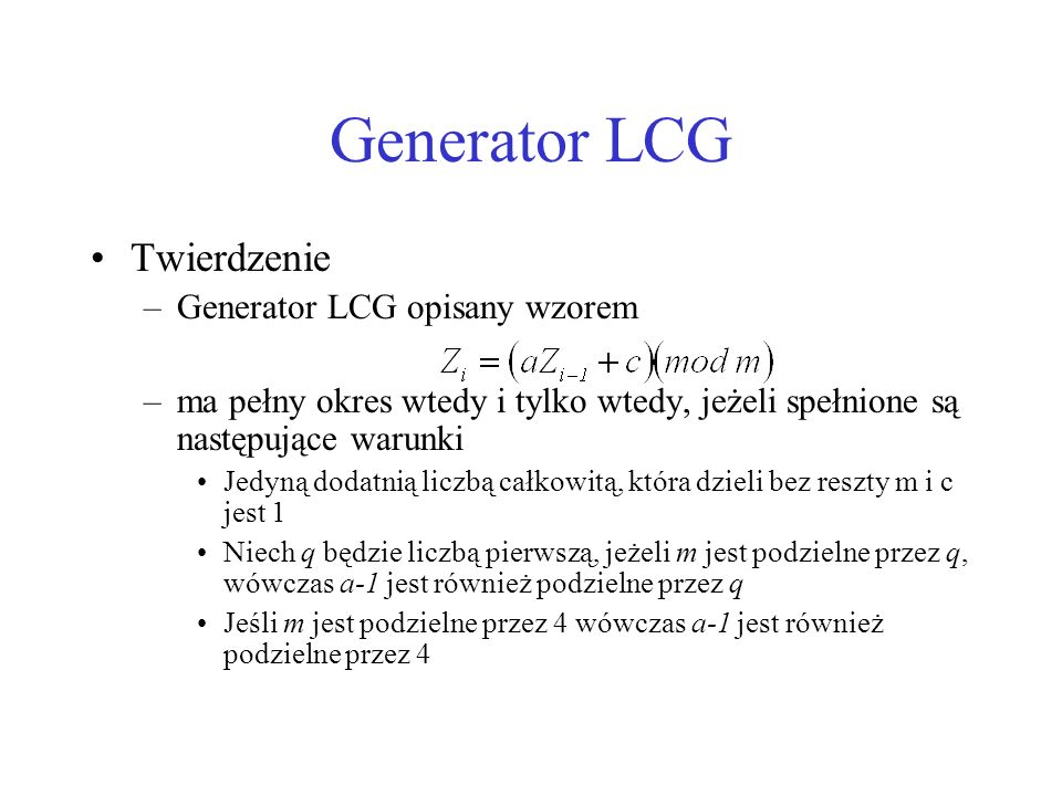 Generator LCG Twierdzenie Generator LCG opisany wzorem