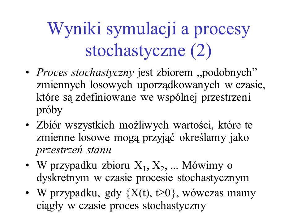 Wyniki symulacji a procesy stochastyczne (2)