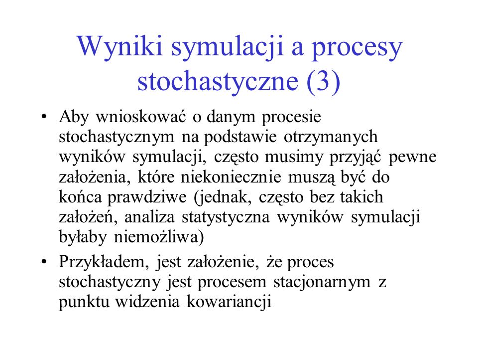 Wyniki symulacji a procesy stochastyczne (3)