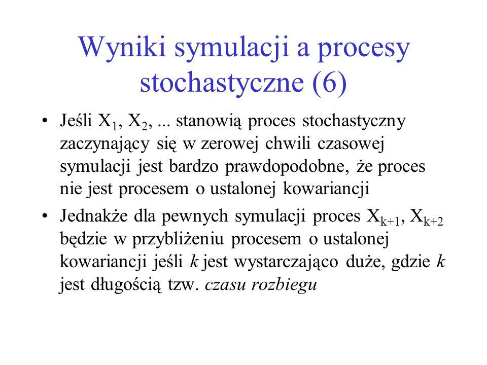 Wyniki symulacji a procesy stochastyczne (6)