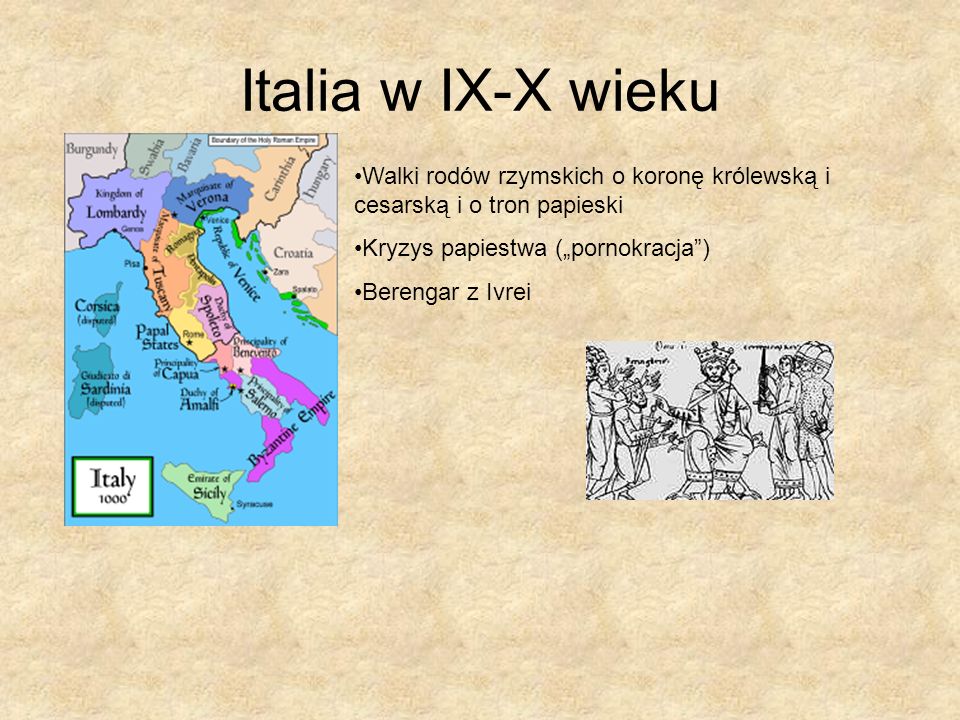Italia w IX-X wieku Walki rodów rzymskich o koronę królewską i cesarską i o tron papieski. Kryzys papiestwa („pornokracja )