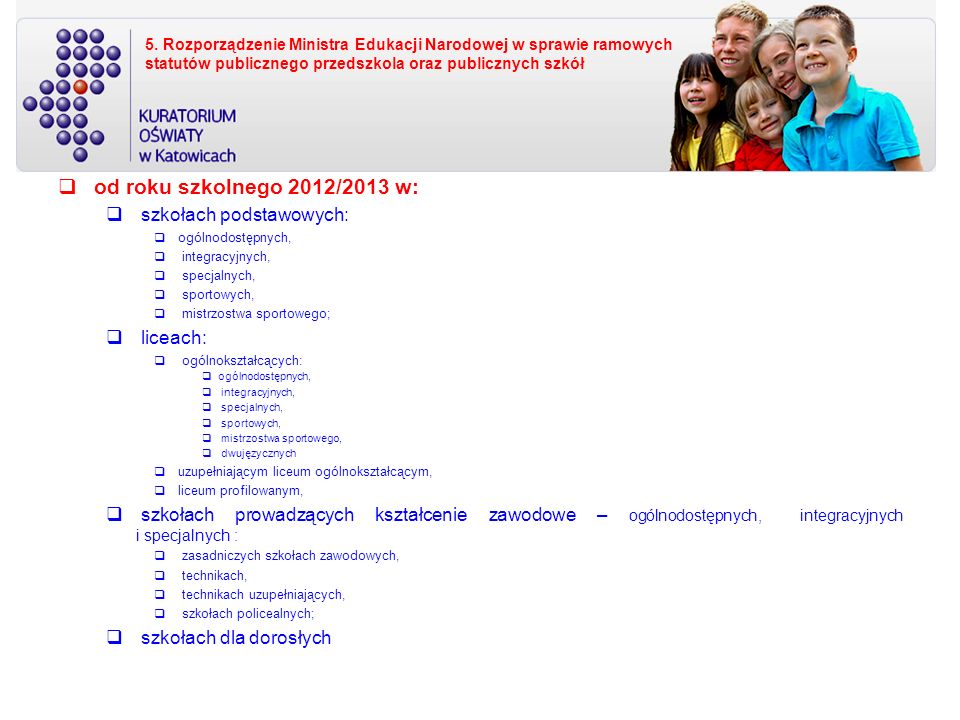 od roku szkolnego 2012/2013 w: szkołach podstawowych: liceach: