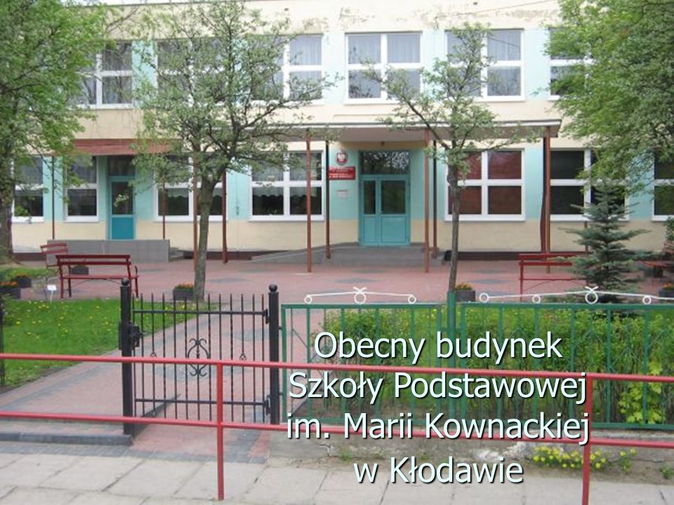 Obecny budynek Szkoły Podstawowej im. Marii Kownackiej w Kłodawie